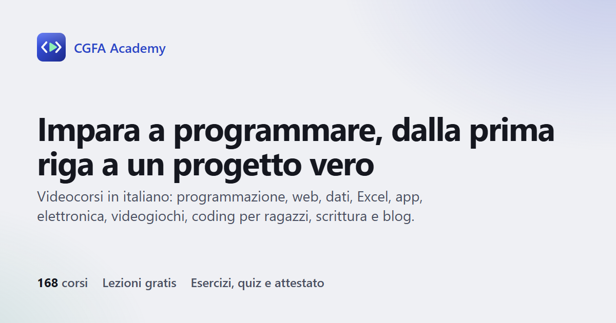 CGFA Academy: 168 videocorsi in italiano di programmazione, web, dati, Excel, app, elettronica, coding per ragazzi e scrittura