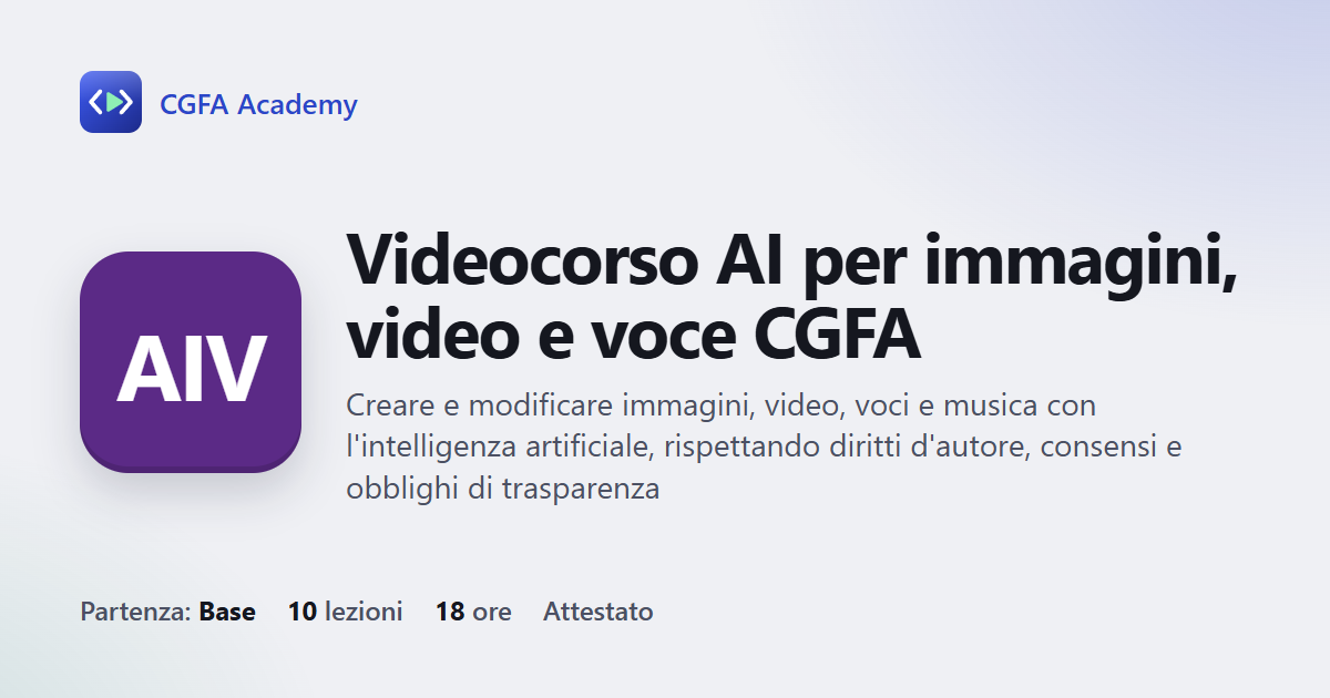 Videocorso AI per immagini, video e voce CGFA: 10 videolezioni, progetto finale ed esame con attestato