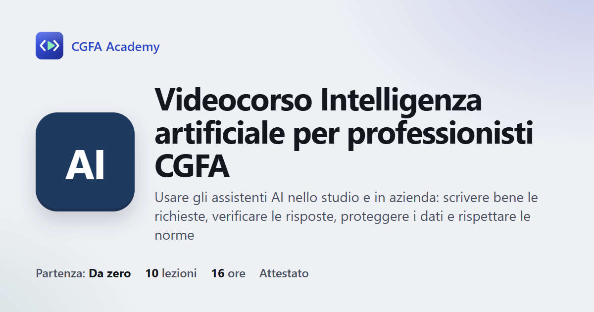 Videocorso Intelligenza artificiale per professionisti CGFA: 10 videolezioni, progetto finale ed esame con attestato