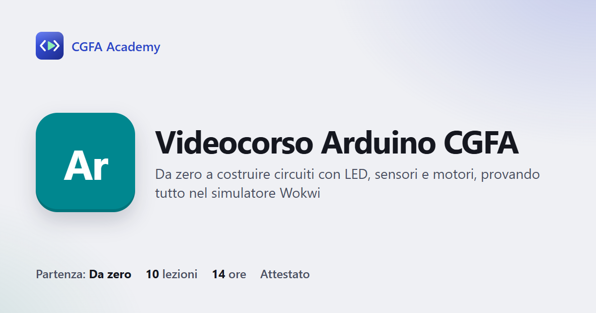 Videocorso Arduino CGFA: 10 videolezioni, progetto finale ed esame con attestato