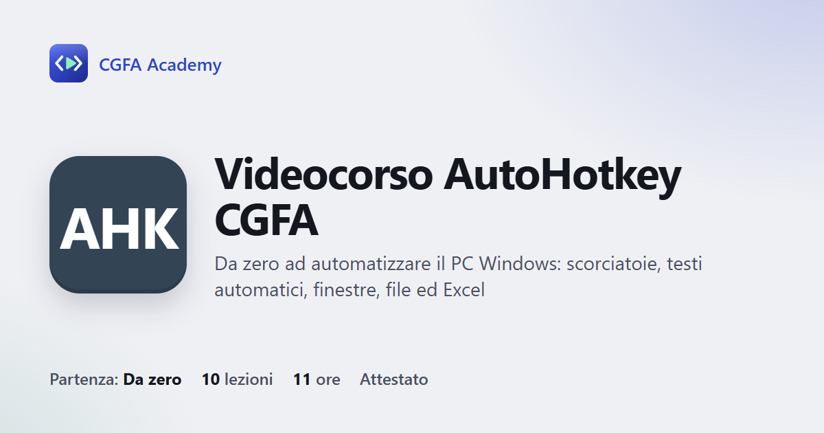 Videocorso AutoHotkey CGFA: 10 videolezioni, progetto finale ed esame con attestato