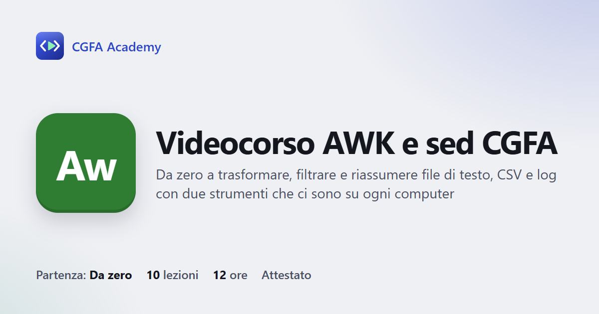 Videocorso AWK e sed CGFA: 10 videolezioni, progetto finale ed esame con attestato