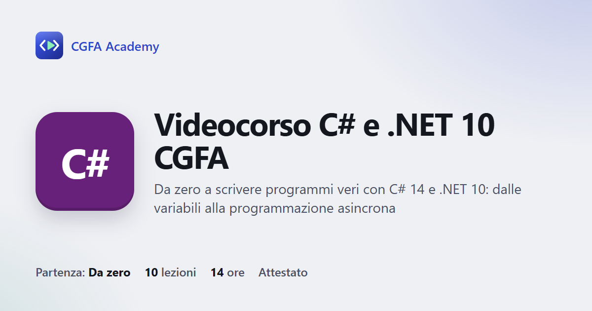 Videocorso C# e .NET 10 CGFA: 10 videolezioni, progetto finale ed esame con attestato