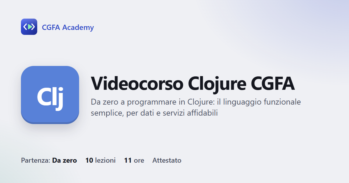 Videocorso Clojure CGFA: 10 videolezioni, progetto finale ed esame con attestato