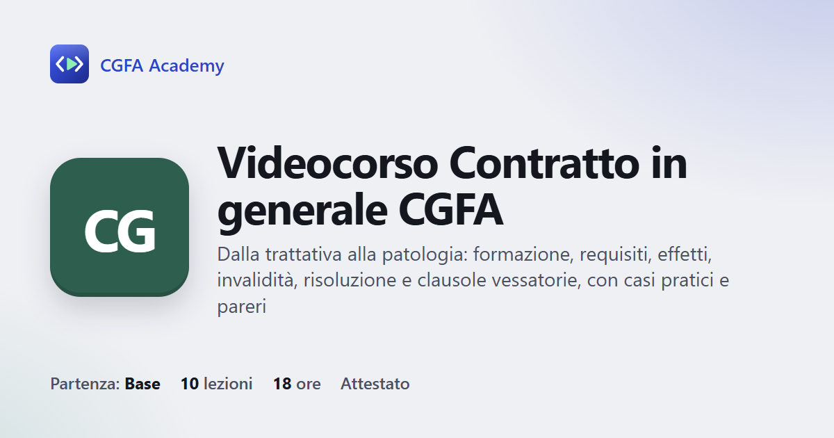 Videocorso Contratto in generale CGFA: 10 videolezioni, progetto finale ed esame con attestato