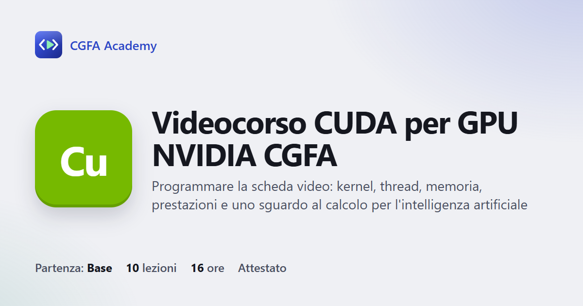 Videocorso CUDA per GPU NVIDIA CGFA: 10 videolezioni, progetto finale ed esame con attestato