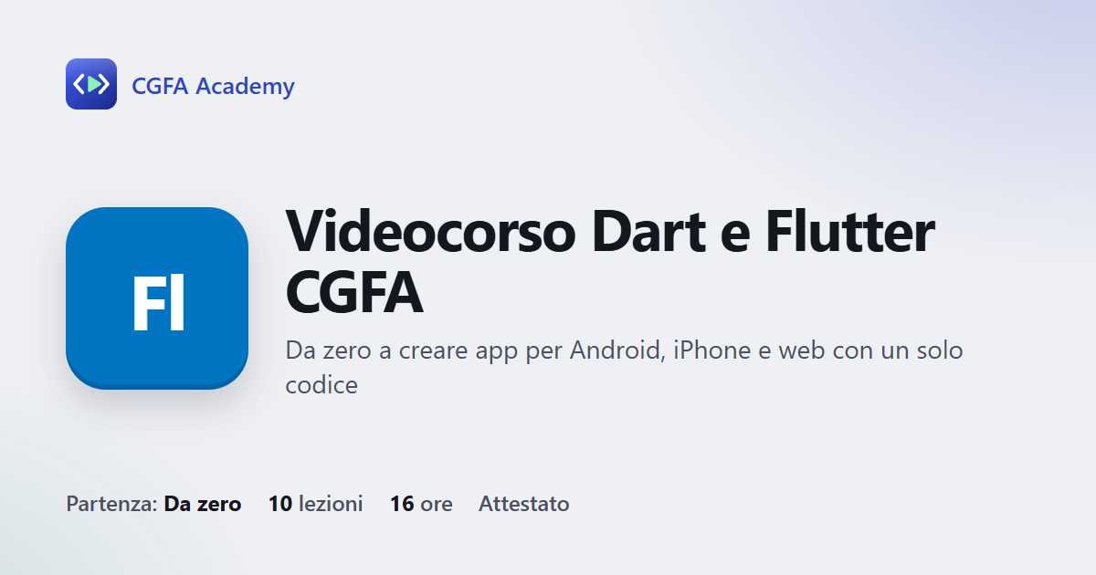 Videocorso Dart e Flutter CGFA: 10 videolezioni, progetto finale ed esame con attestato