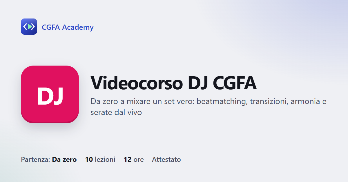 Videocorso DJ CGFA: 10 videolezioni, progetto finale ed esame con attestato