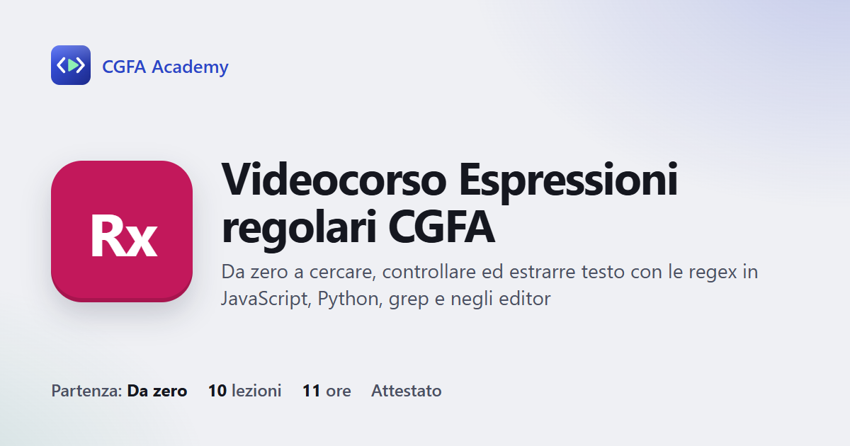 Videocorso Espressioni regolari CGFA: 10 videolezioni, progetto finale ed esame con attestato