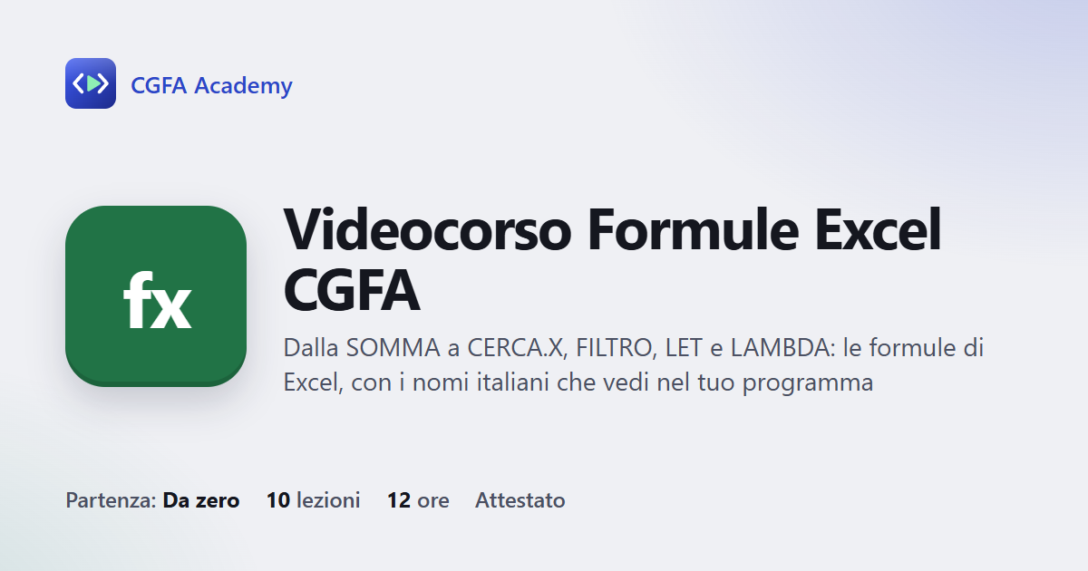 Videocorso Formule Excel CGFA: 10 videolezioni, progetto finale ed esame con attestato
