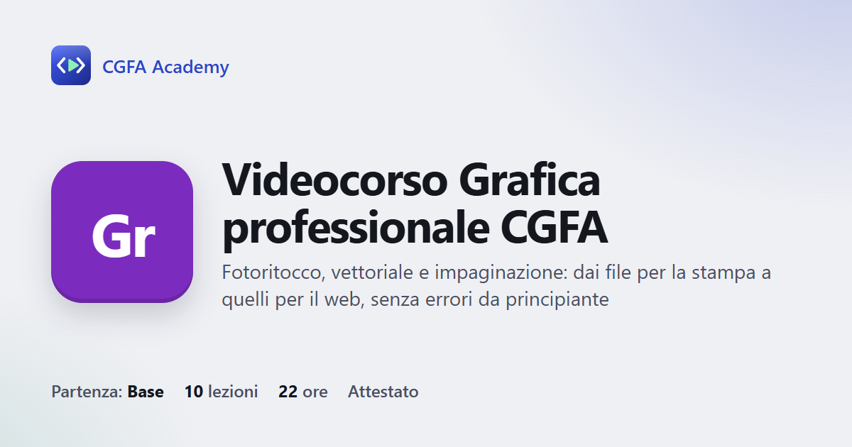 Videocorso Grafica professionale CGFA: 10 videolezioni, progetto finale ed esame con attestato