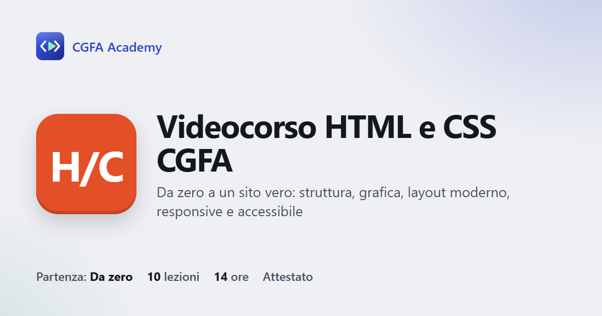 Videocorso HTML e CSS CGFA: 10 videolezioni, progetto finale ed esame con attestato