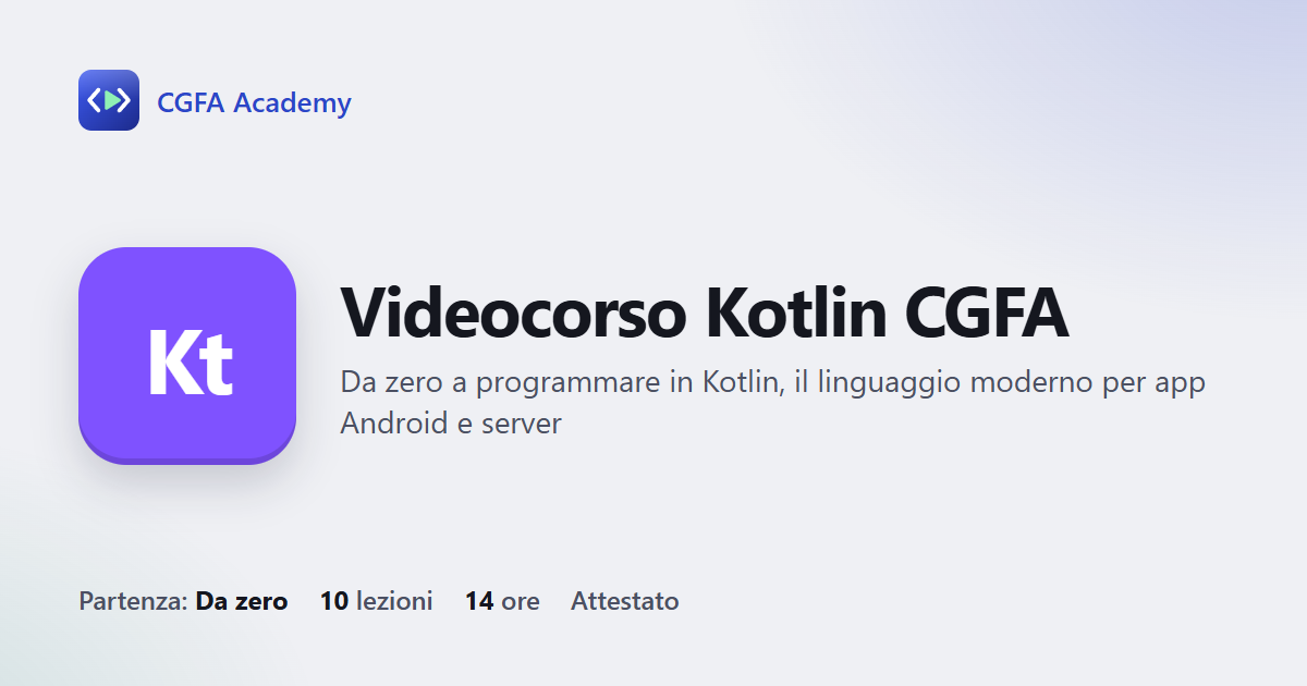 Videocorso Kotlin CGFA: 10 videolezioni, progetto finale ed esame con attestato