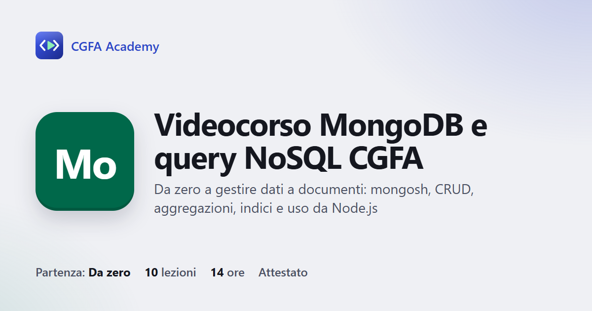 Videocorso MongoDB e query NoSQL CGFA: 10 videolezioni, progetto finale ed esame con attestato