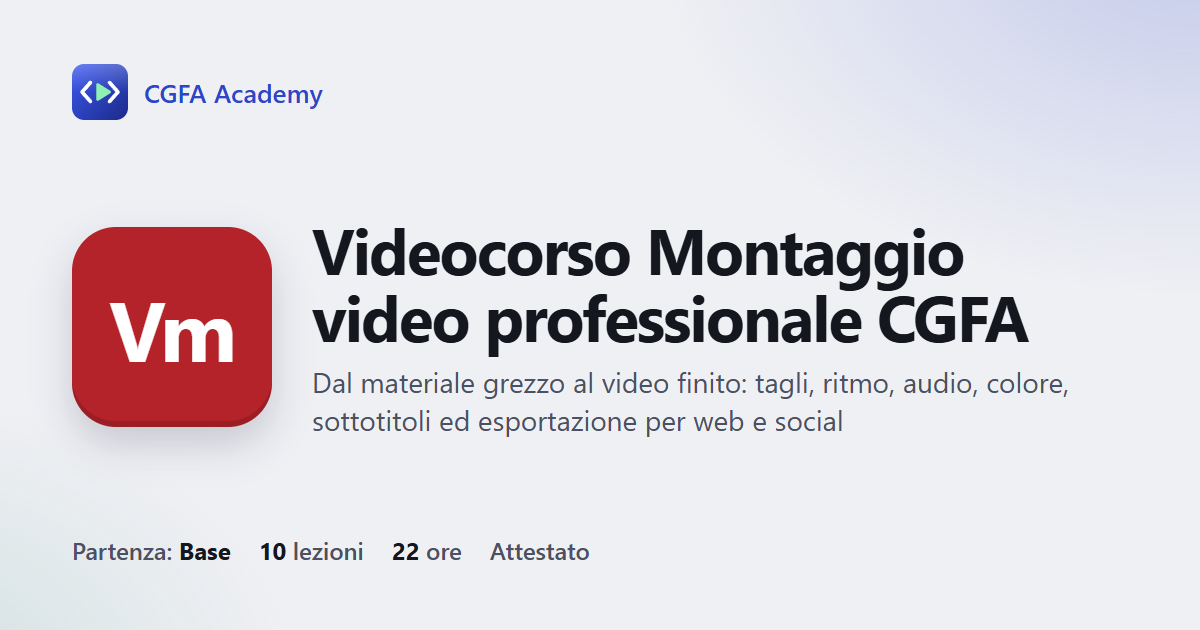Videocorso Montaggio video professionale CGFA: 10 videolezioni, progetto finale ed esame con attestato