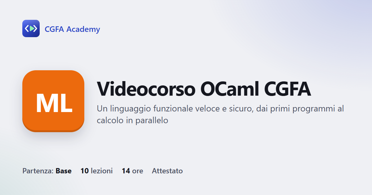 Videocorso OCaml CGFA: 10 videolezioni, progetto finale ed esame con attestato