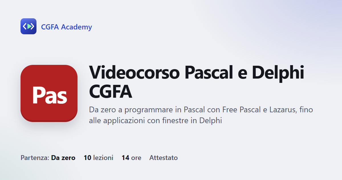 Videocorso Pascal e Delphi CGFA: 10 videolezioni, progetto finale ed esame con attestato