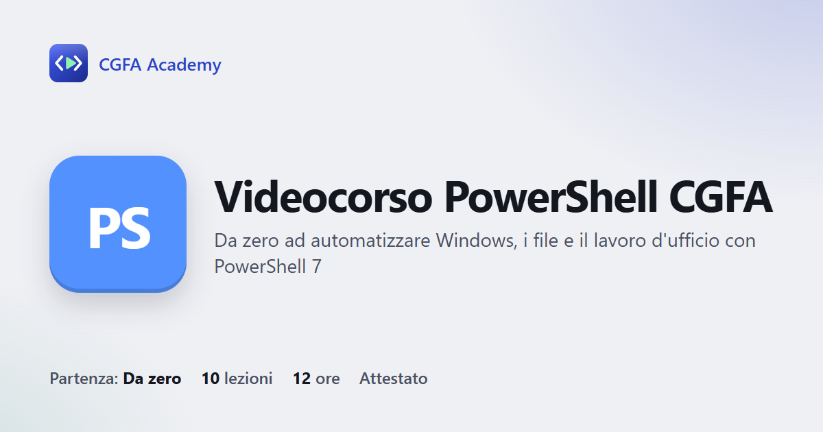 Videocorso PowerShell CGFA: 10 videolezioni, progetto finale ed esame con attestato