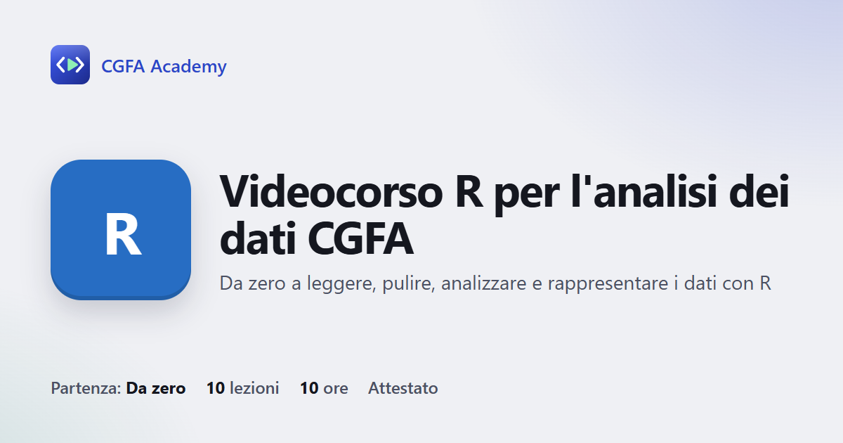 Videocorso R per l'analisi dei dati CGFA: 10 videolezioni, progetto finale ed esame con attestato
