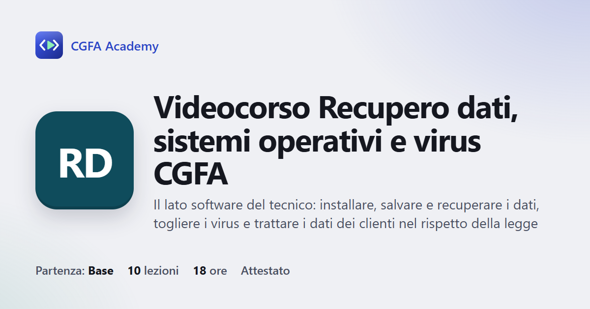 Videocorso Recupero dati, sistemi operativi e virus CGFA: 10 videolezioni, progetto finale ed esame con attestato