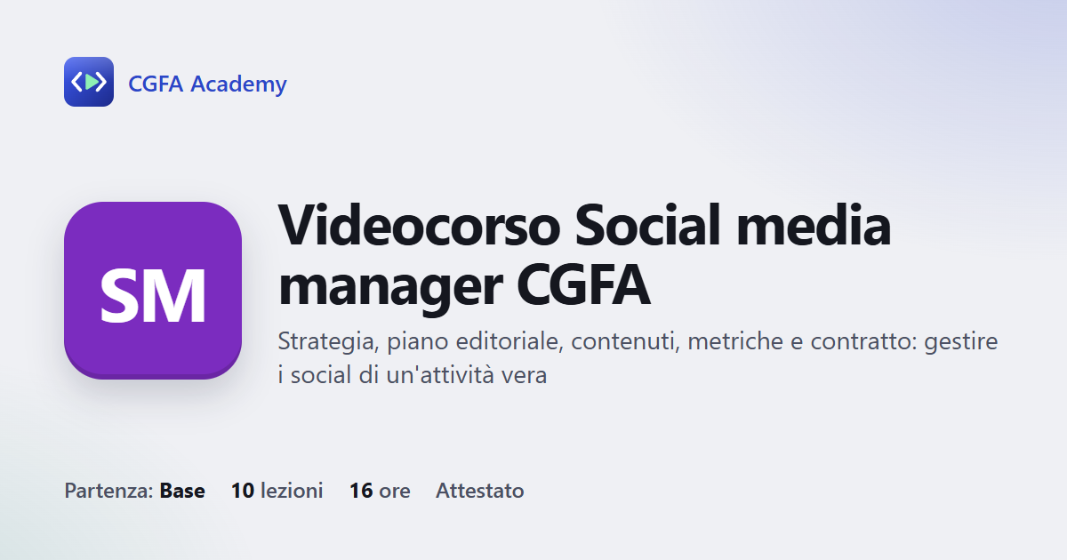 Videocorso Social media manager CGFA: 10 videolezioni, progetto finale ed esame con attestato