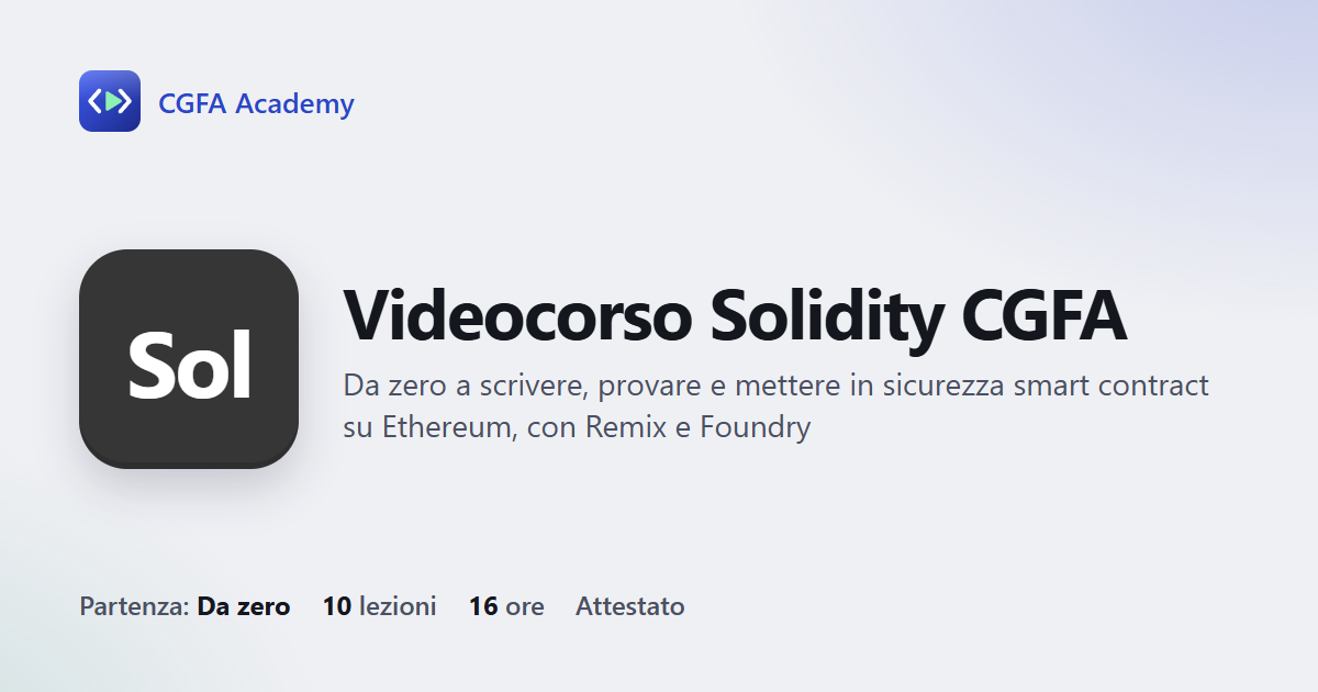 Videocorso Solidity CGFA: 10 videolezioni, progetto finale ed esame con attestato