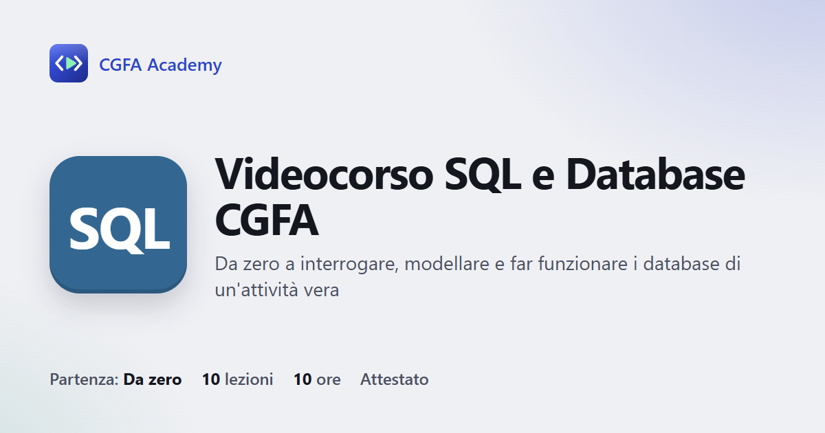 Videocorso SQL e Database CGFA: 10 videolezioni, progetto finale ed esame con attestato