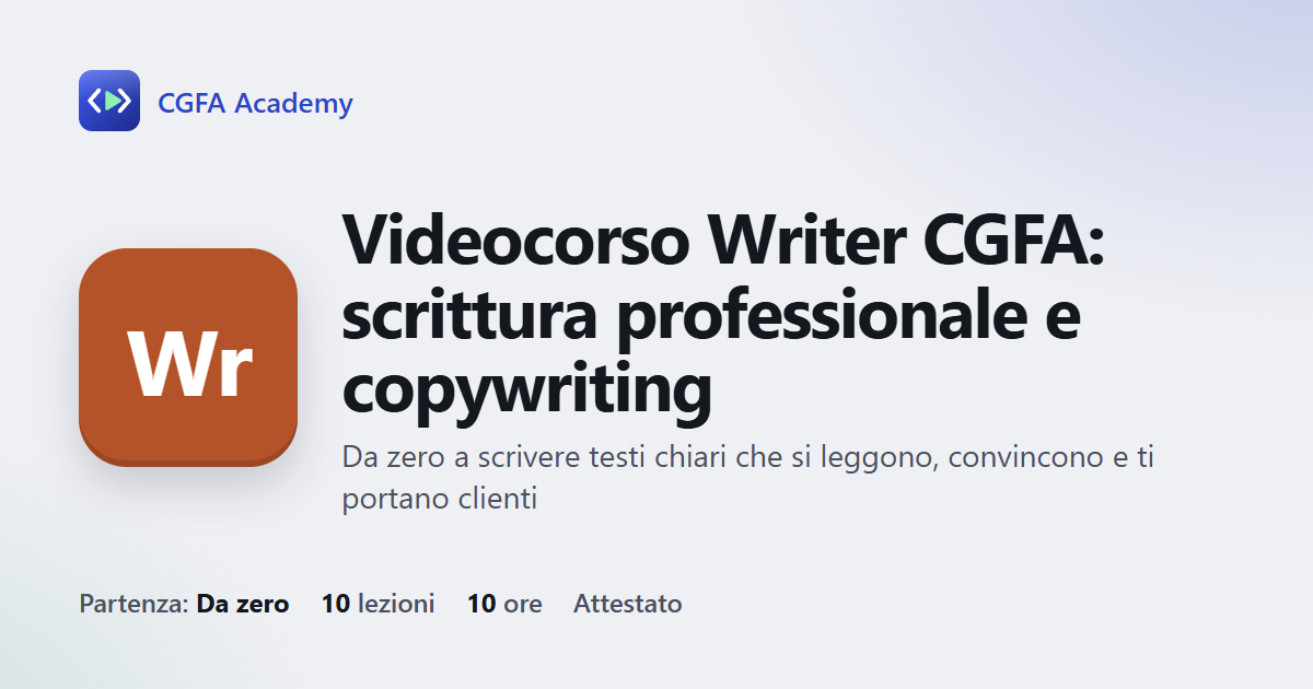 Videocorso Writer CGFA: scrittura professionale e copywriting: 10 videolezioni, progetto finale ed esame con attestato