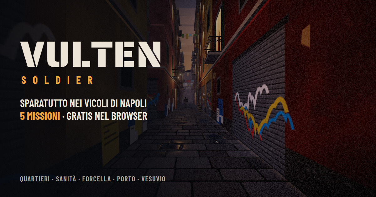 VULTEN SOLDIER — sparatutto in prima persona in un vicolo di Forcella all'alba, Napoli